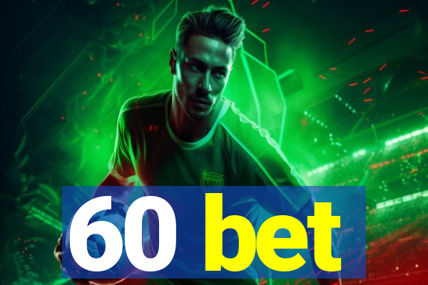 60 bet